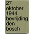 27 oktober 1944 Bevrijding Den Bosch