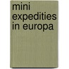 Mini Expedities in Europa door Joanne Wissink