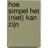 Hoe simpel het (niet) kan zijn