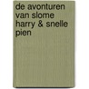 De avonturen van Slome Harry & Snelle Pien door Jeroen Ouwehand