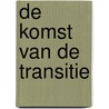 De komst van de Transitie door Robin De Ruiter´S. Auteurscollectief