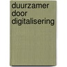 Duurzamer door digitalisering door Nils Verheuvel