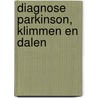 Diagnose Parkinson, Klimmen en Dalen by Rene Korf