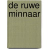 De Ruwe Minnaar door Rosemary Hart