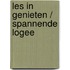 Les in genieten / Spannende logee