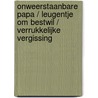 Onweerstaanbare papa / Leugentje om bestwil / Verrukkelijke vergissing by Olivia Gates