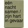 Eén nacht samen / Zijn hart in gevaar by Tina Beckett
