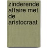 Zinderende affaire met de aristocraat by Abby Green