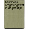 Handboek Omgevingswet in de praktijk by Unknown