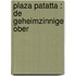 Plaza Patatta : de geheimzinnige ober