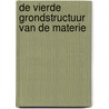 De vierde grondstructuur van de materie by Gerben Stavenga
