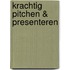 Krachtig pitchen & presenteren