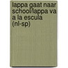 Lappa gaat naar school/Lappa va a la escula (NL-SP) by Mirjam Visker
