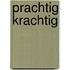 Prachtig Krachtig