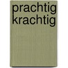 Prachtig Krachtig by Isabelle Dubois