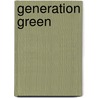 Generation Green door Anca De Vries (Ed.)