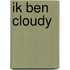 Ik ben Cloudy