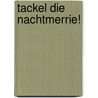 Tackel die Nachtmerrie! by Theo Lam
