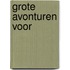 Grote avonturen voor
