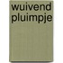 WUIVEND PLUIMPJE