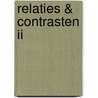 Relaties & Contrasten II door Hans de Vries