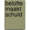 Belofte maakt schuld by Sabine Zwaan
