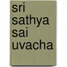 Sri Sathya Sai Uvacha door Onbekend