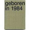 Geboren in 1984 door Mijn eerste 18 jaar België