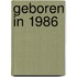Geboren in 1986