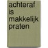 Achteraf is makkelijk praten