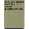 Komt een hond bij de dokter en andere beestachtigheden door Arend Zeebeer