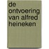 De ontvoering van Alfred Heineken