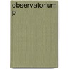 Observatorium P by Unknown
