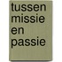 Tussen missie en passie