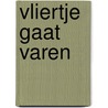 Vliertje gaat varen door Meghan Marentette