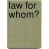 Law for Whom? door J.J.J. Sillen