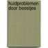 Huidproblemen door beestjes