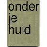 Onder je huid by John Farndon