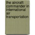 The Aircraft Commander in International Air Transportation