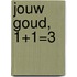 Jouw Goud, 1+1=3