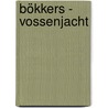 Bökkers - Vossenjacht by Hendrik Jan Bökkers