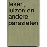Teken, luizen en andere parasieten by William van den Akker