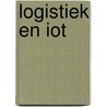 Logistiek en IoT by Robert Heerekop