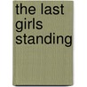 The Last Girls Standing door Jennifer Dugan