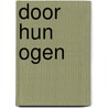 Door hun ogen by Robert Vuijsje
