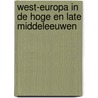 West-Europa in de hoge en late middeleeuwen door Ortwin Huysmans