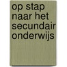 Op stap naar het secundair onderwijs door Kris Van den Bossche