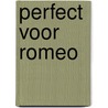 Perfect voor Romeo door Natasha Madison