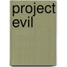 Project Evil door Anne Eekhout