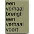 Een verhaal brengt een verhaal voort